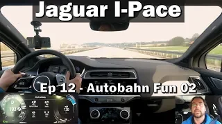 Jaguar I-Pace - Ep12 - Autobahn Fun 02