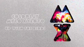 Coldplay - Up With The Birds (Mylo Xyloto)