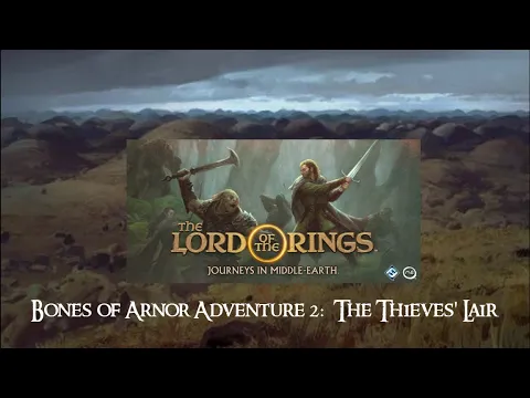Lord of the Rings: Journeys in Middle-Earth: Bones of Arnor Campaign Game 2: The Thieves' Lair