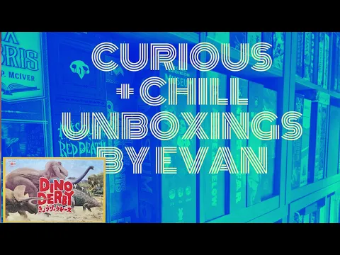 Curious + Chill Unboxings Episode 35 - Dino Derby
