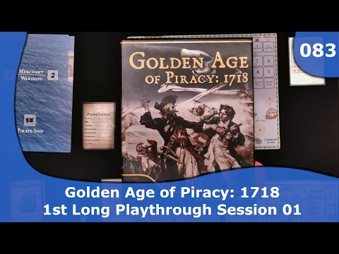 Golden Age of Piracy - Long Game Session 1 | 083 | CulBlu and Cardboard