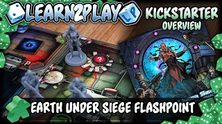 Learn to Play Presents: Earth Under Siege Flashpoint Kickstarter Overview