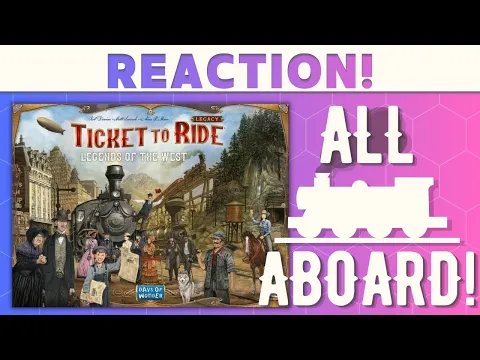 Ticket to Ride Legacy: Legends of the West - Reaction!