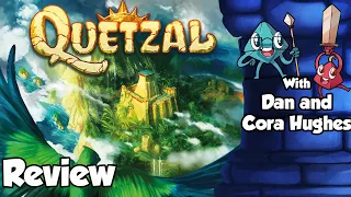 Quetzal Review - with Dan and Cora