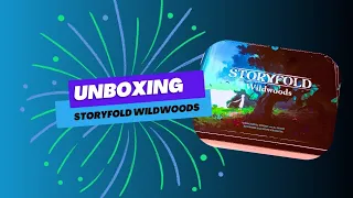 Unboxing Storyfold Wildwoods