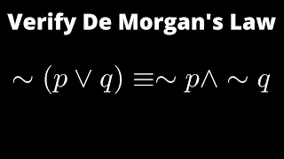 Verify De Morgan's Law using a Truth Table ~(p V q) = ~p ^ ~q