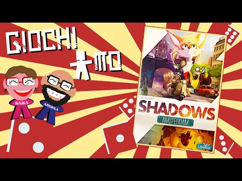 GiochiAmo a... Shadows Amsterdam - Recensione in italiano del gioco da tavolo