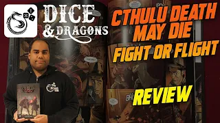 Dice and Dragons - Cthulhu Death May Die Fight or Flight Review