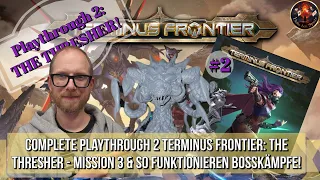 Complete Playthrough 2 TERMINUS FRONTIER: The Thresher - Mission 3 & So funktionieren Bosskämpfe!