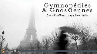 Satie: Gymnopédies & Gnossiennes (Luke Faulkner)