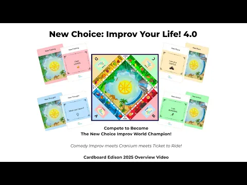 New Choice: Improv Your Life!! Overview Video -Cardboard Edison Award Contest 2025