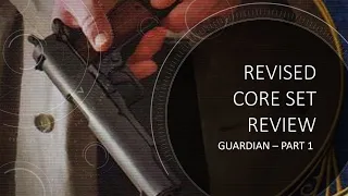 Arkham Horror LCG - Revised Core Set Guardian Review - Part 1