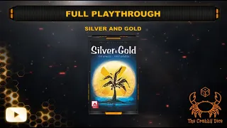 Silver and Gold ... Full Playthrough by the Crabby Dice