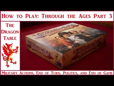 How to Play: Through the Ages (Part 3) - The Dragon Table