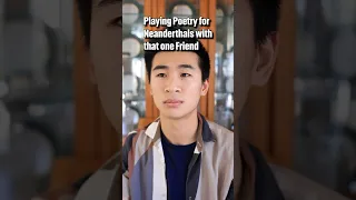 Playing Poetry for Neanderthals with that one Friend