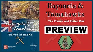 Bayonets & Tomahawks: The French and Indian War from GMT Games Preview