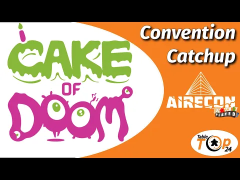 Cake of Doom Convention Catchup Airecon 2023