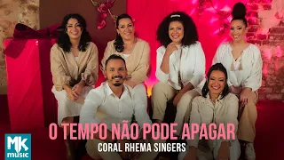 Coral Rhema Singers - O Tempo Não Pode Apagar (Clipe Oficial Mk Music)