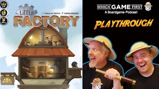 Little Factory playthrough by Which Game First: A Board Game Podcast
