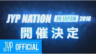 JYP NATION in Japan 2016 Invitation Video