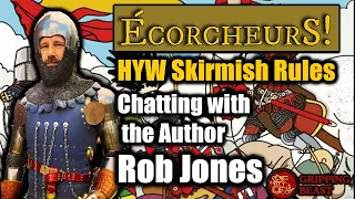 Chatting with ROB JONES Author of Écorcheurs -HYW Skirmish Rules
