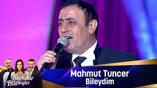 Mahmut Tuncer - BİLEYDİM
