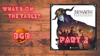 What's On The Table ? Nova Aetas (Part 2/3)