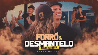 FORRÓ E DESMANTELO - Manim Vaqueiro (Clipe Oficial)