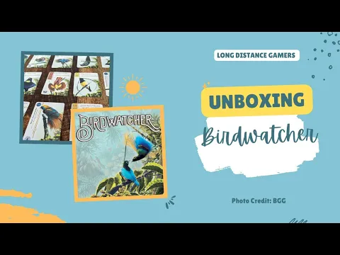 Birdwatcher: Unboxing