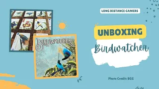 Birdwatcher: Unboxing