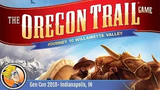 The Oregon Trail Game: Journey to Willamette Valley — game overview at Gen Con 2018