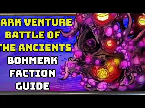 Bohmerk Faction Guide: Dark Venture Battle of the Ancients