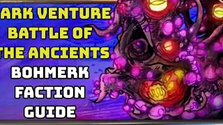 Bohmerk Faction Guide: Dark Venture Battle of the Ancients