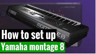 How to set up the Yamaha Montage 8 #Yamaha montage 8 How to set up the Yamaha Montage 8 #Yamaha montage 8