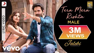 Tera Mera Rishta (Male) Lyric Video - Jalebi|Varun & Rhea|KK|Tanishk Bagchi