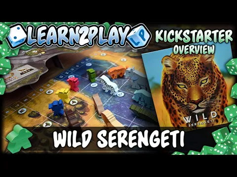 Learn To Play Presents: A Kickstarter Overview For Wild Serengeti