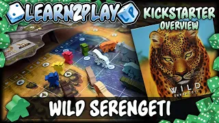 Learn To Play Presents: A Kickstarter Overview For Wild Serengeti
