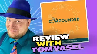 Compounded Review with Tom Vasel