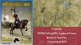 Águilas de Francia (Rising Eagles). Batalla de Austerlitz por equipos. 23 de marzo de 2022.