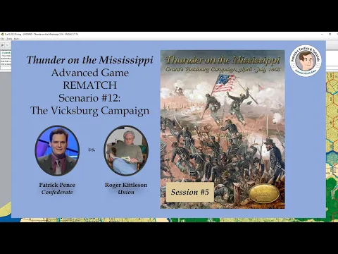 Thunder on the Mississippi - Scenario #12 - The Vicksburg Campaign - Rematch - Session 5