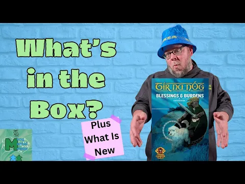 Tír na nÓg: Blessings & Burdens - Unboxing & What’s New