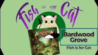 Bardwood Grove - Unboxing