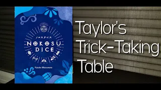 Nokosu Dice ~ Taylor's Trick-Taking Table