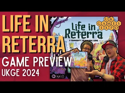 UKGE 2024: Life in Reterra Preview With Eric Lang - Hasbro Knock it out of the Park!