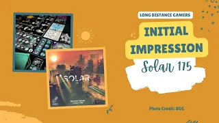 Solar 175: Initial Impression