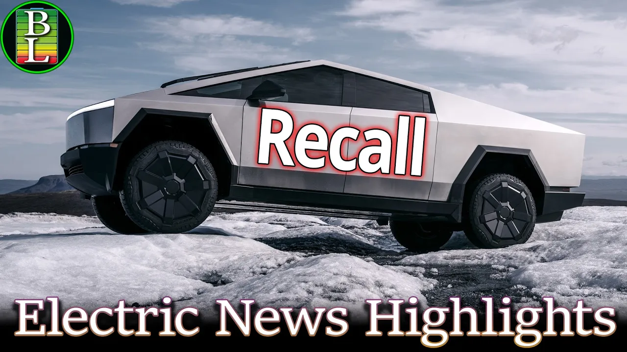 Electric News Highlights - Tesla recalls 46.000 Cybertrucks