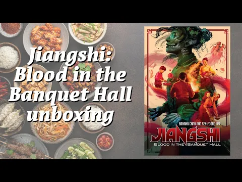 Unboxing Jiangshi: Blood in the Banquet Hall. Was it worth the money?