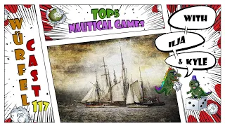 Würfel Cast - Episode 117 - TOP5 Nautical Games