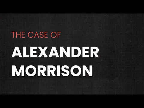 The Case of Alexander Morrison   - Trailer