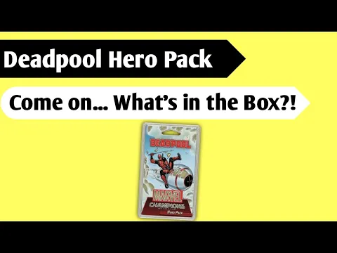 For the love of Chimichangas: An Unboxing of the Deadpool Hero Pack for Marvel Champions